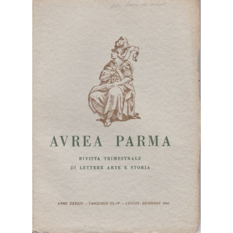 Aurea Parma. Anno XXXIV. II-IV. Luglio-Dicembre 1960.