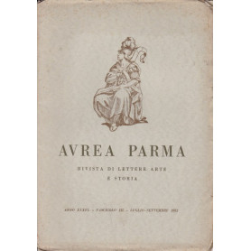 Aurea Parma. Anno XXVI. III. Luglio-Settembre 1952.