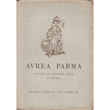 Aurea Parma. Anno XXVI. III. Luglio-Settembre 1952.