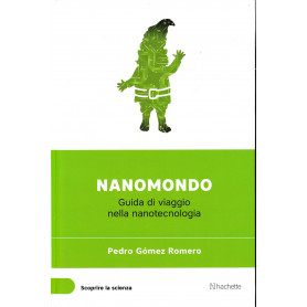 Nanomondo. Guida di viaggio nella nanotecnologia