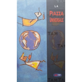 Il tam tam del terzo millennio. La piazza universale