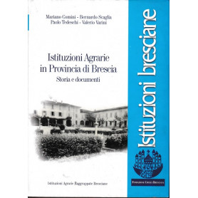 Istituzioni Agrarie in provincia di Brescia. Storia e documenti
