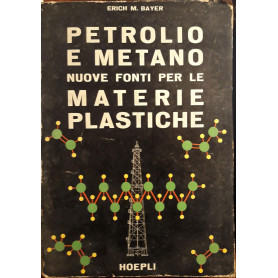 Petrolio e metano: nuove fonti per le materie plastiche
