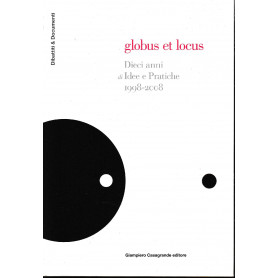 Globus et locus : dieci anni di idee e pratiche: 1998-200