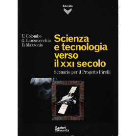 Scienza e tecnologia verso il XXI secolo. Scenario per il Progetto Pirelli.