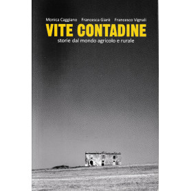 Vite contadine : storie dal mondo agricolo e rurale