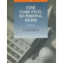 Come usare Excel sui personal MS-DOS : una semplice introduzione per la versione italiana 2.0