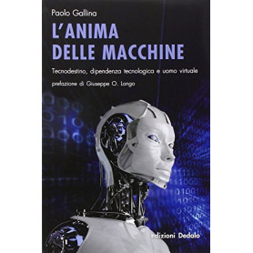 L'anima delle macchine. Tecnodestino