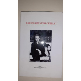 Papiers René Brouillet (1909-1992): répertoire numérique détaillé du fonds 110AJ