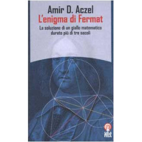 L'enigma di Fermat. La soluzione di un giallo matematico durato pià¹ di tre secoli