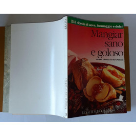 Mangiar sano e goloso. 211 ricette di uova
