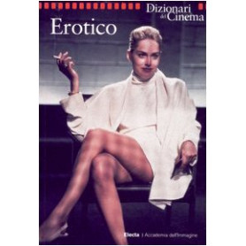 Dizionari del cinema. Erotico.