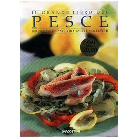 Il grande libro del pesce. 400 ricette di pesci