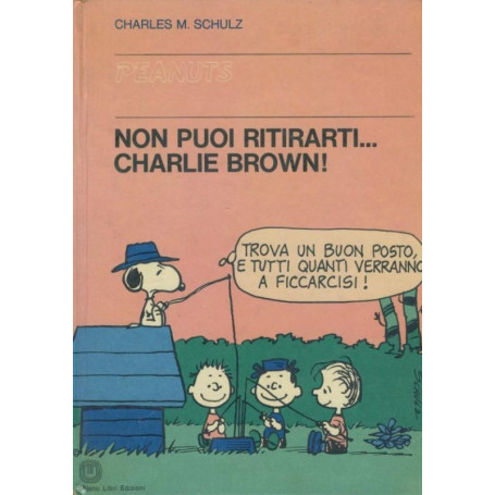Non puoi ritirarti.. Charlie Brown!