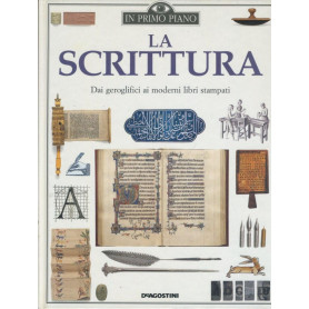 La scrittura. Dai geroglifici ai moderni libri stampati