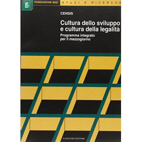 Cultura dello sviluppo e cultura della legalità . Programma integrato per il Mezzogiorno