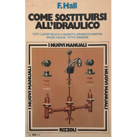 Come sostituirsi all'Idraulico