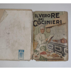 Il vero re dei cucinieri ovvero l'arte di cucinare con economia
