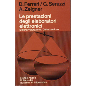 Le prestazioni degli elaboratori elettronici. Misura/Valutazione/Ottimizzazione.