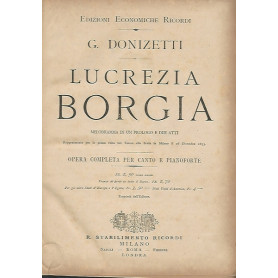 LUCREZIA BORGIA. OPERA COMPLETA PER CANTO E PIANOFORTE