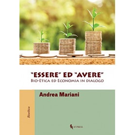 «Essere» ed «avere». Bio-etica ed economia in dialogo
