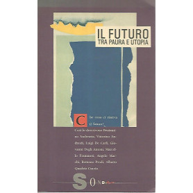 Il futuro tra paura e utopia