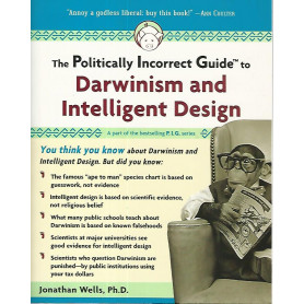 The politically incorrect guide to darwinism and intelligent design