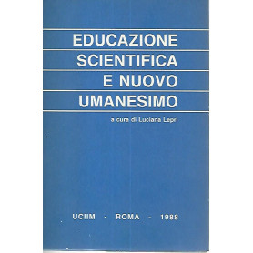 Educazione scientifica e nuovo umanesimo