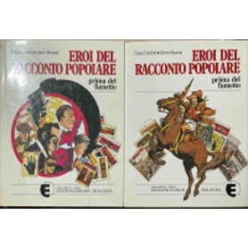 Eroi del racconto popolare - Prima del fumetto vol 1-2