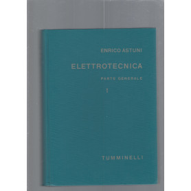 ELETTROTECNICA - PARTE GENERALE vol. 1 e 2