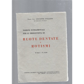 NOZIONI FONDAMENTALI PER IL PROGETTISTA DI RUOTE DENTATE E ROTISMI