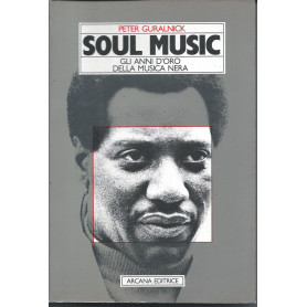 Soul Music. Gli anni d'oro della musica nera