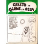 Cristo in carne ed ossa