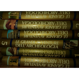 Le grandi avventure dell'archeologia (6 volumi)