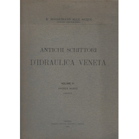 ANTICHI SCRITTORI D' IDRAULICA VENETA  vol. IV