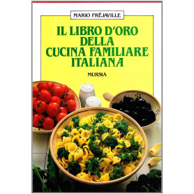 Il libro d'oro della cucina familiare italiana