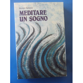 Meditare un sogno. Dimensione spirituale del mondo onirico