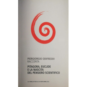 Pitagora. Euclide e la nascita del pensiero scientifico