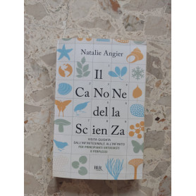Il canone della scienza. Visita guidata dall'infinitesimale all'infinito per principianti entusiasti o perplessi