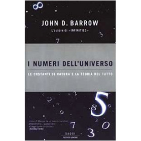 I numeri dell'universo. Le costanti di natura e la teoria del tutto