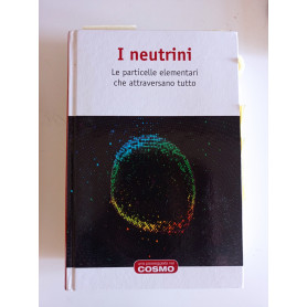 I neutrini le particelle elementari che attravarsano tutto