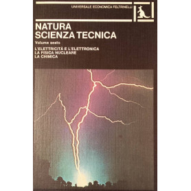 Natura scienza tecnica. Volume sesto