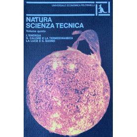 Natura scienza tecnica. Volume quinto