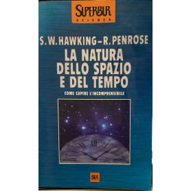La natura dello spazio e del tempo. Come capire l'incomprensibile