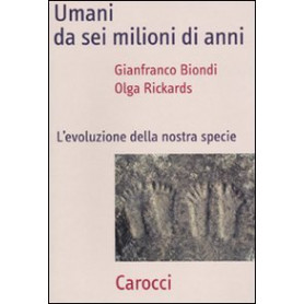 Umani da sei milioni di anni. L'evoluzione della nostra specie