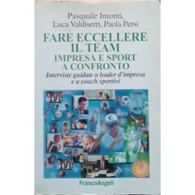 Far eccellere il team impresa e sport a confronto. Interviste guidate a leader d'impresa e a coach sportivi