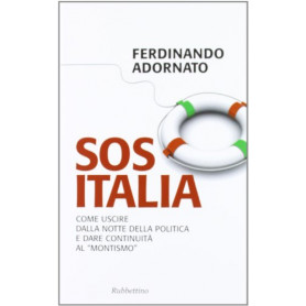 Sos Italia. Come uscire dalla notte della politica e dare continuità al montismo