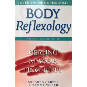 Body Reflexology: Healing at Your Fingertips Revised and Updated Edition