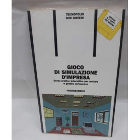 Gioco di simulazione d'impresa. Corso pratico interattivo per avviare e gestire un'impresa per Windows. Con 2 floppy disk