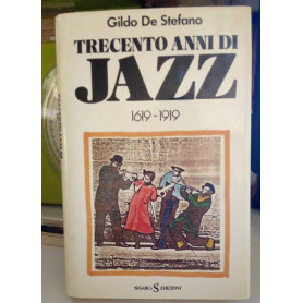 Trecento anni di jazz 1619-1919.